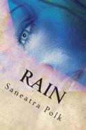 Rain di Saneatra Polk edito da Createspace