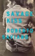 Savage Kiss di Roberto Saviano edito da Pan Macmillan