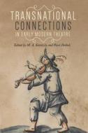Transnational Connections in Early Modern Theatre di Pavel Dr¿k edito da MANCHESTER UNIV PR