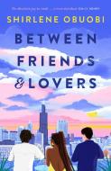Between Friends And Lovers di Shirlene Obuobi edito da Quercus Publishing