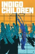 Indigo Children Volume 1 di Curt Pires, Rockwell White edito da IMAGE COMICS