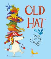 Old Hat di Emily Gravett edito da SIMON & SCHUSTER BOOKS YOU