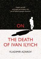 On the Death of Ivan Ilyich di Vladimir Azarov edito da EXILE ED