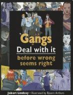 Gangs: Deal with It Before Wrong Seems Right di Jabari Lindsay edito da JAMES LORIMER