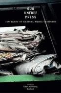 Our Unfree Press di Robert W. Mcchesney edito da The New Press