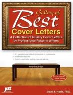 Gallery of Best Cover Letters: A Collection of Quality Cover Letters by Professional Resume Writers di David F. Noble edito da Jist Publishing