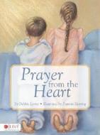 Prayer from the Heart di Debbie Lynne edito da Tate Publishing & Enterprises