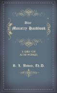 Altar Ministry Handbook di R. L. Bowen edito da XULON PR