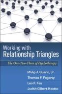 Working with Relationship Triangles di Philip J. Guerin, Thomas F. Fogarty, Leo F. Fay, Judith Gilbert Kautto edito da Guilford Publications