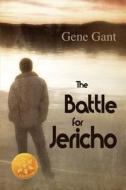 The Battle For Jericho [library Edition] di Gene Gant edito da Harmony Ink Press