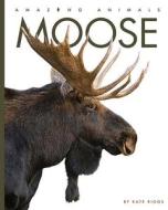 Moose di Kate Riggs edito da CREATIVE ED & PAPERBACKS
