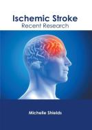Ischemic Stroke: Recent Research edito da FOSTER ACADEMICS