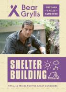 Shelter Building di Bear Grylls edito da Kane/Miller Book Publishers