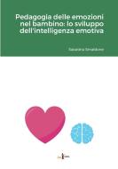 Pedagogia Delle Emozioni Nel Bambino di Sabatina Smaldone edito da Lulu.com