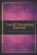 Lucid Dreaming Journal: The Ultimate Dream Diary di Stefan Z edito da INDEPENDENTLY PUBLISHED
