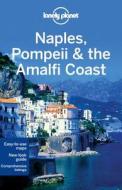 Lonely Planet Naples, Pompeii & The Amalfi Coast di Lonely Planet, Cristian Bonetto, Josephine Quintero edito da Lonely Planet Publications Ltd