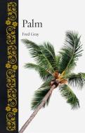 Palm di Fred Gray edito da Reaktion Books