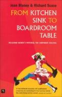 From Kitchen Sink To Boardroom Table di Joan Blaney edito da Blackamber Books