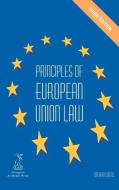 Principles of European Union Law di Tim Birtwistle edito da Liverpool Academic Press