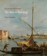 Glasgow Museums: The Italian Paintings di Peter Humfrey edito da Unicorn Publishing Group