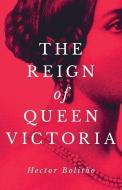 The Reign of Queen Victoria di Hector Bolitho edito da AGORA BOOKS