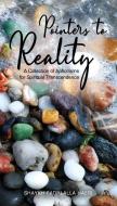 Pointers to Reality: A Collection of Aphorisms for Spiritual Transcendence di Shaykh Fadhlalla Haeri edito da LIGHTNING SOURCE INC