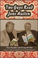 Two Guys Read Jane Austen di Steve Chandler, Terrence N. Hill edito da ROBERT D REED PUBL