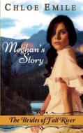 Meghan's Story di Chloe Emile edito da Chloe Emile Romance