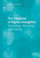 The Valuation of Digital Intangibles di Roberto Moro Visconti edito da Springer International Publishing
