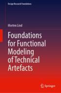 Foundations for Functional Modeling of Technical Artefacts di Morten Lind edito da Springer International Publishing