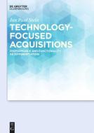 Technology-focused Acquisitions di Jan Paul Stein edito da Gruyter, de Oldenbourg