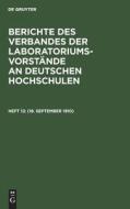 Berichte des Verbandes der Laboratoriums-Vorstände an deutschen Hochschulen, Heft 12, (18. September 1910) edito da De Gruyter