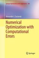 Numerical Optimization with Computational Errors di Alexander J. Zaslavski edito da Springer International Publishing