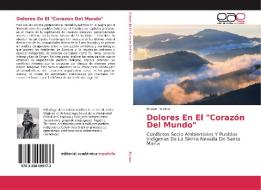 Dolores En El "Corazón Del Mundo" di Duvan Escobar edito da Editorial Académica Española