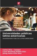 Universidades públicas latino-americanas di Carlos Rios - Campos, Luisa Maylleng Robles Díaz, Jaling Paola Ortiz Diaz edito da Edições Nosso Conhecimento