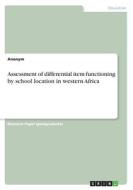 Assessment of differential item functioning by school location in western Africa di Anonymous edito da GRIN Verlag