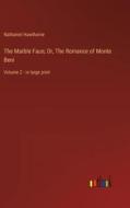 The Marble Faun; Or, The Romance of Monte Beni di Nathaniel Hawthorne edito da Outlook Verlag