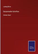 Gesammelte Schriften di Ludwig Börne edito da Salzwasser-Verlag