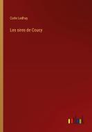 Les sires de Coucy di Carle Ledhuy edito da Outlook Verlag