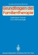 Grundfragen der Familientherapie di Ewald J. Brunner edito da Springer Berlin Heidelberg