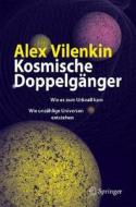 Kosmische Doppelganger: Wie Es Zum Urknall Kam Wie Unzahlige Universen Entstehen di Alex Vilenkin edito da Springer
