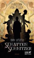 Der letzte Schattenschnitzer di Christian von Aster edito da Klett-Cotta Verlag