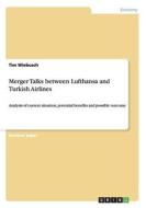 Merger Talks between Lufthansa and Turkish Airlines di Tim Wiebusch edito da GRIN Publishing