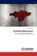 Fracture Behaviour di Vikas Chawla edito da LAP Lambert Academic Publishing