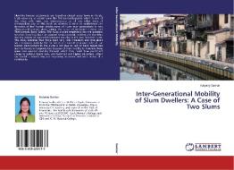 Inter-Generational Mobility of Slum Dwellers: A Case of Two Slums di Kalyany Sankar edito da LAP Lambert Academic Publishing