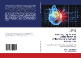 Resistin, Leptin and Adiponectin as inflammatory markers among Iraq di Ammal AL-Obaidi, Hadef Dhafir, Hamid Al-Janibi edito da LAP Lambert Academic Publishing
