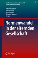 Normenwandel in der alternden Gesellschaft edito da Springer Berlin Heidelberg