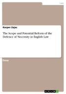 The Scope And Potential Reform Of The Defence Of Necessity In English Law di Kacper Zajac edito da Grin Publishing