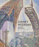 Sydney Moderns: Art for a New World edito da Prestel Publishing