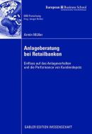 Anlageberatung bei Retailbanken di Armin Müller edito da Gabler, Betriebswirt.-Vlg